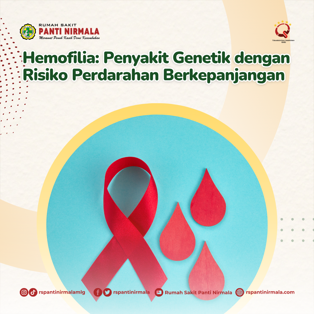 Hemofilia: Penyakit Genetik dengan Risiko Perdarahan Berkepanjangan